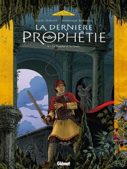 La Dernière Prophétie - Tome 05, Gilles Chaillet ; Dominique Rousseau - Ebook - 9782331022531