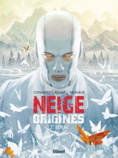 Neige Origines - Tome 02, Didier Convard ; Fred Vignaux ; Éric Adam - Ebook - 9782331024405
