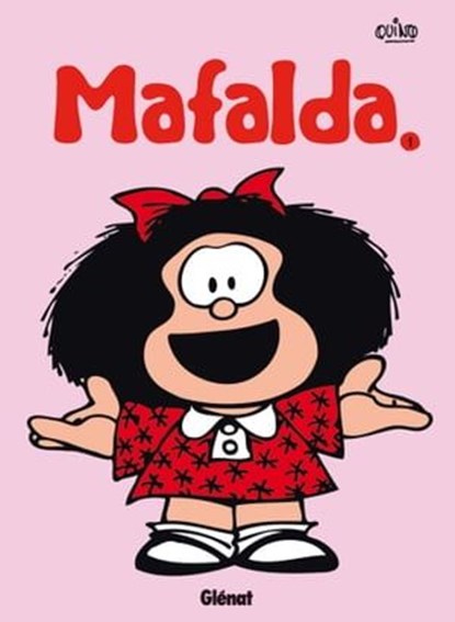 Mafalda - Tome 01 NE, Quino - Ebook - 9782331024641