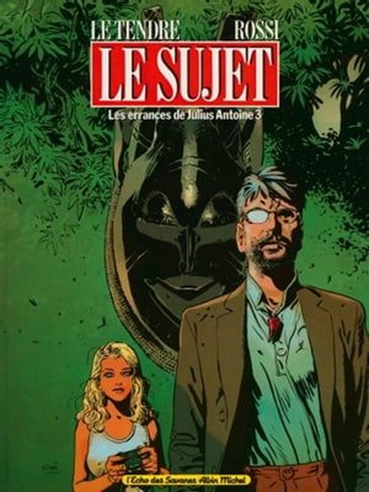 Les Errances de Julius Antoine - Tome 03, Serge Le Tendre ; Christian Rossi - Ebook - 9782331026522