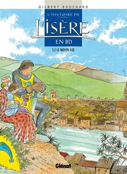 Histoire de l'Isère en BD - Tome 02, Gilbert Bouchard - Ebook - 9782331026775