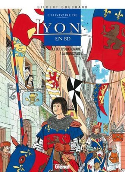 Histoire de Lyon en BD - Tome 01, Gilbert Bouchard - Ebook - 9782331026812