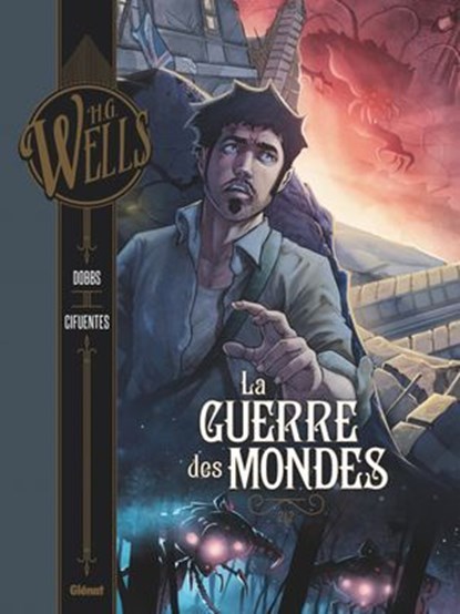 La Guerre des mondes - Tome 02, Dobbs ; Vicente Cifuentes ; Herbert George Wells ; Arancia Studio - Ebook - 9782331027031
