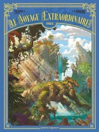 Le Voyage extraordinaire - Tome 06, Denis-Pierre Filippi ; Silvio Camboni - Ebook - 9782331030147