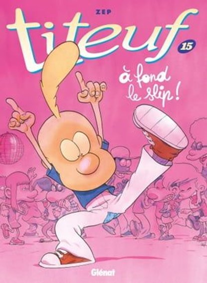 Titeuf - Tome 15, Zep - Ebook - 9782331030239