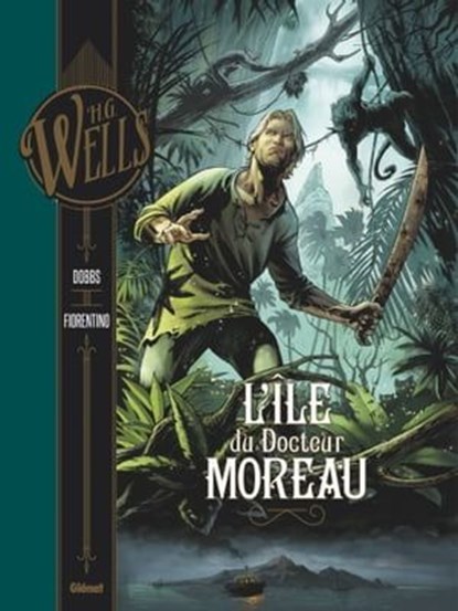 L'Île du docteur Moreau, Dobbs ; Fabrizio Fiorentino ; Herbert George Wells ; Matteo Vattani - Ebook - 9782331030352