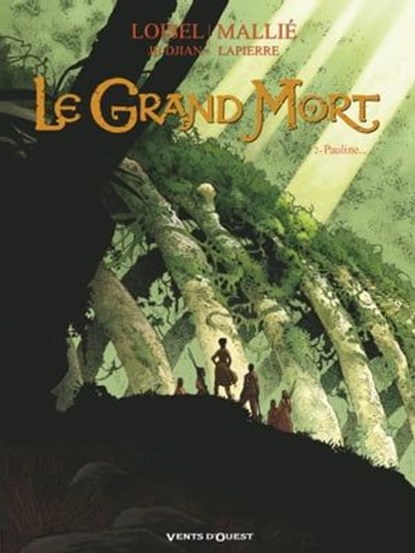 Le Grand Mort - Tome 02, Régis Loisel ; Jean-Blaise Djian ; Vincent Mallié ; François Lapierre - Ebook - 9782331035364