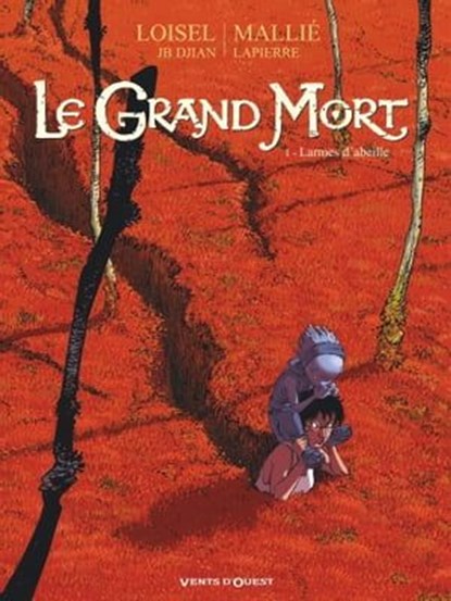 Le Grand Mort - Tome 01, Régis Loisel ; Jean-Blaise Djian ; Vincent Mallié ; François Lapierre - Ebook - 9782331035371