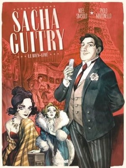 Sacha Guitry - Tome 01, Noël Simsolo ; Paolo Martinello - Ebook - 9782331035883