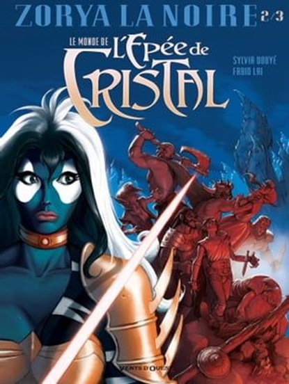 Le Monde de l'Épée de cristal - Tome 02, Sylvia Douyé ; Fabio Lai - Ebook - 9782331037917