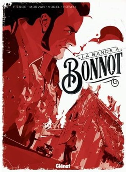 La bande à Bonnot, Jean-David Morvan ; Laura Pierce ; Stefan Vogel ; Attila Futaki - Ebook - 9782331038181