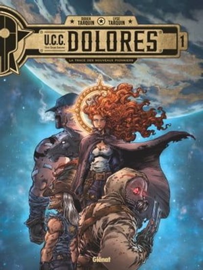 UCC Dolores - Tome 01, Didier Tarquin ; Lyse Tarquin - Ebook - 9782331041846