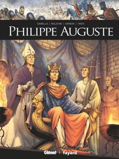 Philippe Auguste, Mathieu Gabella ; Michael Malatini ; Valérie Theis ; Etienne Anheim - Ebook - 9782331043352