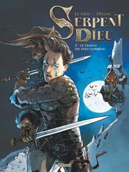 Serpent Dieu - Tome 02, Jérôme Le Gris ; Benoît Dellac - Ebook - 9782331043864