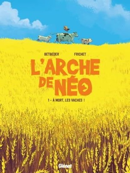 L'Arche de Néo - Tome 01, Stéphane Betbeder ; Paul Frichet - Ebook - 9782331044045