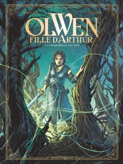 Olwen, fille d'Arthur - Tome 01, Olivier Legrand ; Annabel - Ebook - 9782331044274