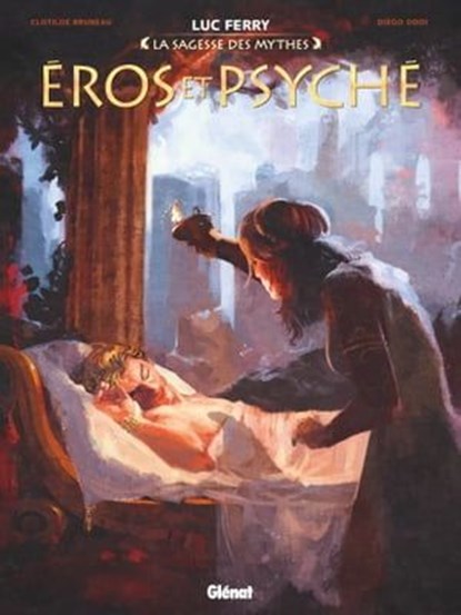Eros et Psyché, Diego Oddi ; Luc Ferry ; Didier Poli ; Clotilde Bruneau ; Fred Vignaux - Ebook - 9782331045936