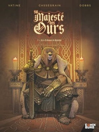 Sa majesté des ours T01 - Numérique, Dobbs ; Olivier Vatine ; Didier Cassegrain - Ebook - 9782331047497