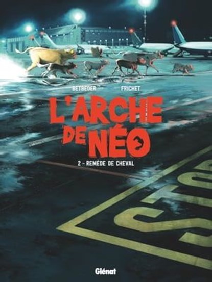 L'Arche de Néo - Tome 02, Stéphane Betbeder ; Paul Frichet - Ebook - 9782331048432