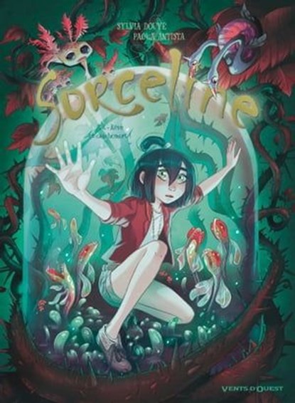 Sorceline - Tome 04, Sylvia Douyé ; Paola Antista - Ebook - 9782331051715