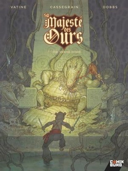 Sa Majesté des Ours - Tome 02, Dobbs ; Olivier Vatine ; Didier Cassegrain - Ebook - 9782331052026