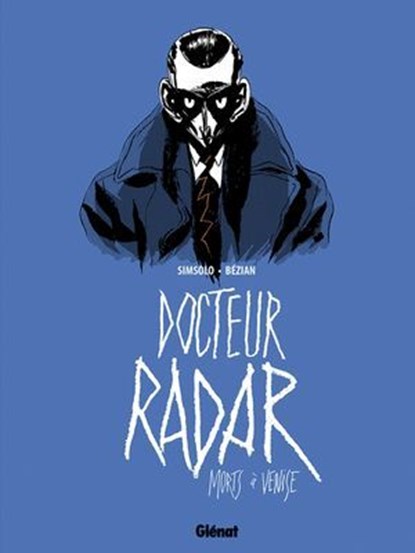 Docteur Radar - Tome 03, Noël Simsolo ; Frédéric Bézian - Ebook - 9782331052293