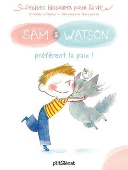 Sam & Watson préfèrent la paix !, Ghislaine Dulier - Ebook - 9782331053412