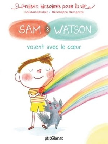 Sam & Watson voient avec le coeur, Ghislaine Dulier - Ebook - 9782331053443