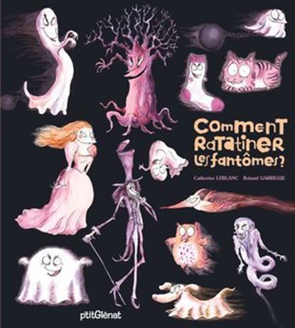 Comment ratatiner les fantômes ?, Catherine Leblanc - Ebook - 9782331054273