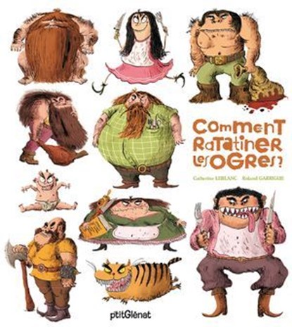 Comment ratatiner les ogres ?, Catherine Leblanc ; Roland Garrigue - Ebook - 9782331054310