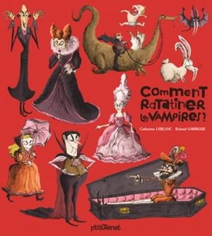 Comment ratatiner les vampires ?, Catherine Leblanc - Ebook - 9782331054341