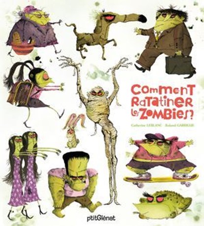 Comment ratatiner les zombies ?, Catherine Leblanc - Ebook - 9782331054358