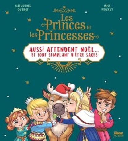 Les princes et les princesses aussi attendent Noël, Katherine Quénot - Ebook - 9782331054426