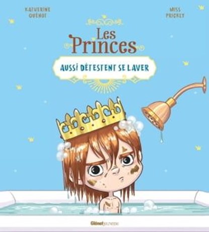 Les princes aussi détestent se laver, Katherine Quénot - Ebook - 9782331054440
