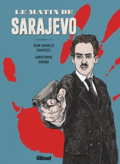 Le Matin de Sarajevo, Jean-Charles Chapuzet ; Christophe Girard - Ebook - 9782331069727