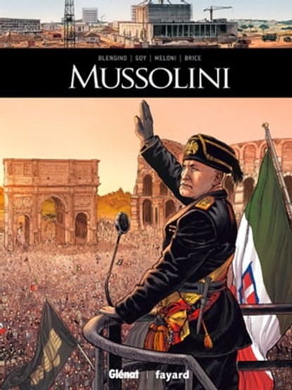 Mussolini, Luca Blengino ; Andrea Meloni ; Catherine Brice ; David Goy - Ebook - 9782331075926