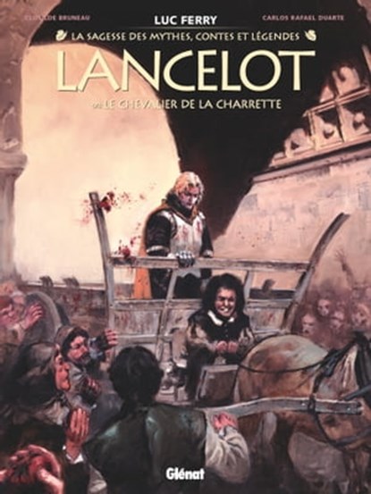 Lancelot - Tome 01, Clotilde Bruneau ; Luc Ferry ; Carlos Rafael Duarte ; Didier Poli - Ebook - 9782331076527