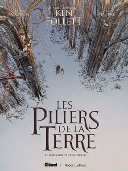 Les Piliers de la Terre - Tome 01, Steven Dupré ; Ken Follett ; Didier Alcante - Ebook - 9782331078965