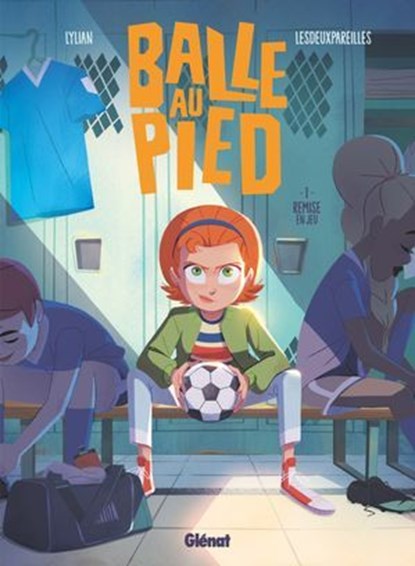 Balle au pied - Tome 01, Lylian ; lesdeuxpareilles - Ebook - 9782331081606