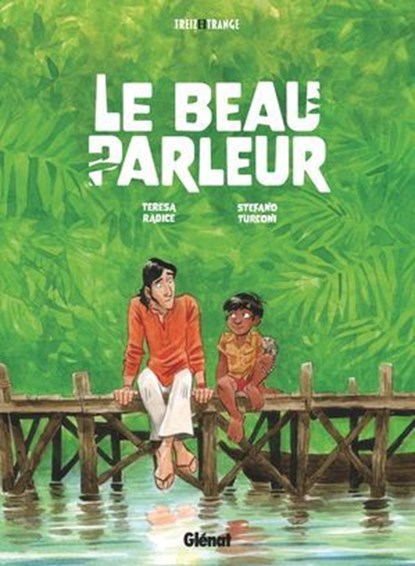 Le Beau Parleur, Teresa Radice ; Stefano Turconi - Ebook - 9782331081651