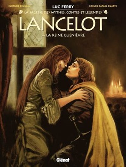 Lancelot - Tome 03, Clotilde Bruneau ; Luc Ferry ; Carlos Rafael Duarte ; Didier Poli - Ebook - 9782331082382