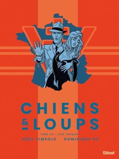 Chiens et Loups - Tome 02, Noël Simsolo ; Dominique Hé - Ebook - 9782331085116