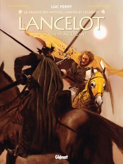 Lancelot - Tome 04, Clotilde Bruneau ; Carlos Rafael Duarte ; Didier Poli ; Luc Ferry - Ebook - 9782331087448