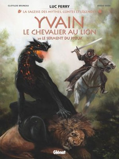 Yvain, le chevalier au lion - Tome 02, Clotilde Bruneau ; Diego Oddi ; Didier Poli ; Luc Ferry - Ebook - 9782331087455