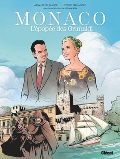 Monaco : l'épopée des Grimaldi, Arnaud Delalande ; Cédric Fernandez ; Stéphane Bern - Ebook - 9782331088384