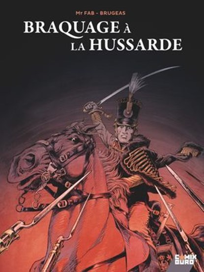 Braquage à la Hussarde, Vincent Brugeas ; Mr Fab - Ebook - 9782331091445