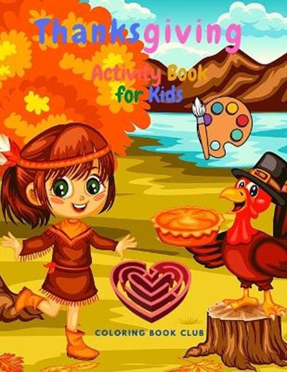 Thanksgiving Activity Book for Kids - A Fun Kid Workbook Game For Learning, Coloring, Mazes, Word Search and More!, Coloring Book Club - Paperback - 9782339628490