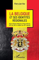 La Belgique et ses identités régionales - Flory-Jan Hof - 9782343171050
