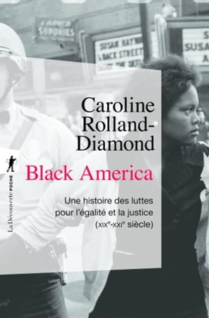 Black America - Une histoire des luttes pour l'égalité et la justice (XIXe-XXIe siècle), Caroline Rolland-Diamond - Ebook - 9782348042508