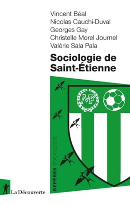 Sociologie de Saint-Etienne, Vincent Beal ; Nicolas Cauchi-Duval ; Georges Gay ; Christelle Morel Journel ; Valérie Sala Pala - Ebook - 9782348058455